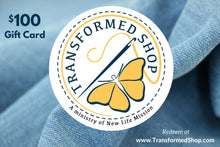Load image into Gallery viewer, ** TRANSFORMED SHOP GIFT CARDS ** $25 ** $50 ** $100 ** Give the Gift of Hope &amp; Creativity
